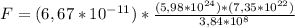 F = (6,67*10^{-11}) * \frac{(5,98*10^{24}) * (7,35*10^{22})}{3,84*10^{8}}