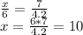 \frac{x}{6}= \frac{7}{4.2} \\ x= \frac{6*7}{4.2}= 10