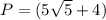 P=(5 \sqrt{5}+4)