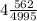 4 \frac{562}{4995}