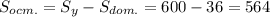 S_{ocm.}= S_y- S_{dom.}=600-36=564