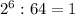 2^{6}:64=1