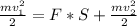 \frac{mv_1^2}{2} =F*S+ \frac{mv_2^2}{2}