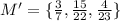 M' = \{ \frac{3}{7},\frac{15}{22},\frac{4}{23} \}