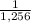 \frac{1}{1,256}