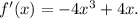 f'(x)=-4x^3+4x.