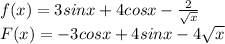 f(x) = 3sinx + 4cosx - \frac{2}{\sqrt{x}} \\&#10;F(x) = -3cosx + 4sinx - 4\sqrt{x}