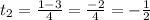 t _{2} = \frac{1-3}{4} = \frac{-2}{4}=- \frac{1}{2}