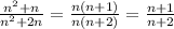 \frac{n^{2}+n}{n^{2}+2n}=\frac{n(n+1)}{n(n+2)}=\frac{n+1}{n+2}