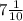 7 \frac{1}{10}