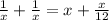 \frac{1}{x} + \frac{1}{x} =x+ \frac{x}{12}