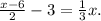 \frac{x-6}{2} -3= \frac{1}{3} x.