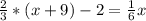 \frac{2}{3} * (x+9)-2= \frac{1}{6} x