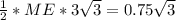 \frac{1}{2} *ME*3 \sqrt{3} =0.75 \sqrt{3}