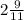 2 \frac{9}{11}