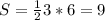 S= \frac{1}{2} 3*6=9