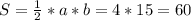 S= \frac{1}{2}*a*b=4*15=60