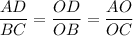 \displaystyle \frac{AD}{BC}=\frac{OD}{OB}=\frac{AO}{OC}