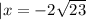 |x=-2 \sqrt{23}