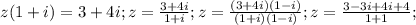 z(1+i)=3+4i; z= \frac{3+4i}{1+i}; z= \frac{(3+4i)(1-i)}{(1+i)(1-i)}; z= \frac{3-3i+4i+4}{1+1};