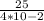 \frac{25}{4*10-2}