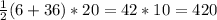 \frac{1}{2} (6+36)*20= 42*10= 420