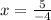 x = \frac{5}{-4}