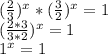 ( \frac{2}{3} )^{x} *( \frac{3}{2} )^{x}=1 \\ ( \frac{2*3}{3*2} )^{x} =1 \\ 1 ^{x} =1