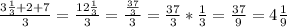 \frac{3 \frac{1}{3}+2+7 }{3} = \frac{12 \frac{1}{3} }{3} = \frac{ \frac{37}{3} }{3} = \frac{37}{3} * \frac{1}{3} = \frac{37}{9} =4 \frac{1}{9}