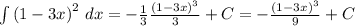 \int \left(1-3x\right)^2\,dx= -\frac{1}{3}\frac{\left(1-3x\right)^3}{3}+C= -\frac{\left(1-3x\right)^3}{9}+C