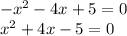 -x^2-4x+5=0\\&#10;x^2+4x-5=0\\