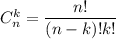 C_n^k= \dfrac{n!}{(n-k)!k!}