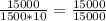 \frac{15000}{1500*10} = \frac{15000}{15000}