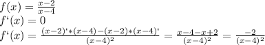 f(x)=\frac{x-2}{x-4}\\&#10;f`(x)=0\\&#10;f`(x)=\frac{(x-2)`*(x-4)-(x-2)*(x-4)`}{(x-4)^{2}}=\frac{x-4-x+2}{(x-4)^{2}}=\frac{-2}{(x-4)^{2}}\\