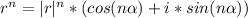 r^{n} =|r|^{n} *(cos(n \alpha )+i*sin(n \alpha ))