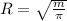 R = \sqrt{ \frac{m}{ \pi } }