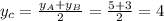 y_c = \frac{y_A+y_B}{2}= \frac{5+3}{2}=4