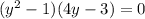 (y^2-1)(4y-3)=0