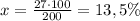 x= \frac{27\cdot 100}{200}=13,5\%