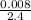 \frac{0.008}{2.4}