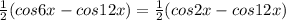 \frac{1}{2} (cos6x-cos12x)= \frac{1}{2} (cos2x-cos12x)