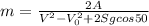 m= \frac{2 A}{ V^{2}- V^{2} _{0}+2Sgcos50 }