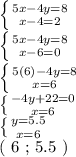 \left \{ {{5x - 4y = 8} \atop {x - 4 = 2}} \right. &#10;&#10; \left \{ {{5x - 4y = 8} \atop {x - 6 = 0}} \right. &#10;&#10; \left \{ {{5(6) - 4y = 8} \atop {x=6}} \right. &#10;&#10; \left \{ {{-4y + 22 = 0} \atop {x=6}} \right. &#10;&#10; \left \{ {{y=5.5} \atop {x=6}} \right. &#10;&#10;( 6 ; 5.5 )