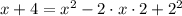 x + 4 = x^2 - 2 \cdot x \cdot 2 + 2^2