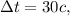 \Delta t = 30 c ,