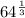 64^{ \frac{1}{3} }