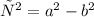 с^{2} =a^{2} -b^{2}