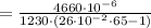 = \frac{ 4660 \cdot 10^{-6} }{ 1230 \cdot ( 26 \cdot 10^{-2} \cdot 65 - 1 ) }