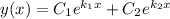 y(x)=C_1e^{k_{1}x}+C_2e^{k_{2}x}