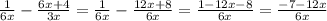 \frac{1}{6x}- \frac{6x+4}{3x}= \frac{1}{6x}- \frac{12x+8}{6x}= \frac{1-12x-8}{6x}= \frac{-7-12x}{6x}